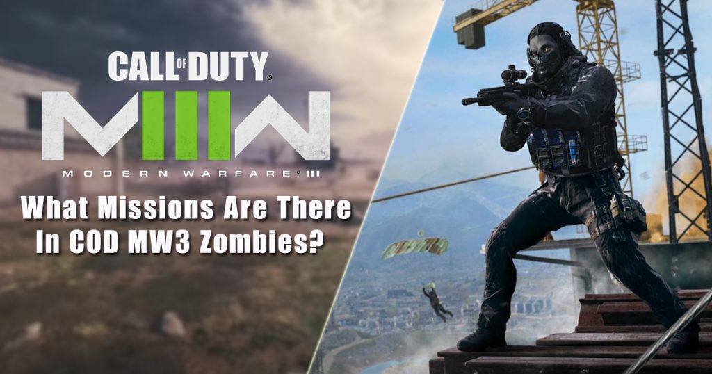 What Missions Are There in COD MW3 Zombies?